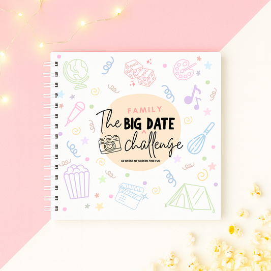 The Big Family Date Challenge – 52 Weeks of Fun, Screen-Free, Low-Cost Activities for Families